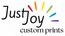 JUST JOY CUSTOM PRINTS - Home